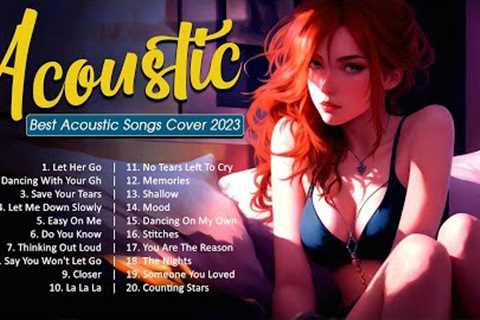 Best Acoustic Cover Songs English Playlist 2023 💜 Soft Acoustic Songs 💜 Best Acoustic Covers