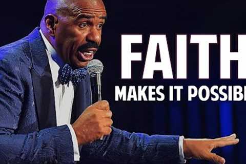 Faith Makes It Possible - Steve Harvey Best Motivational Speech Compilation - GRACE INSPIRATION