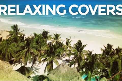 Relaxing Covers - Beach Background Video