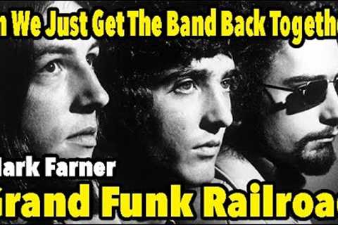 Mark Farner On Grand Funk, Can We Just Get The Band Back Together?