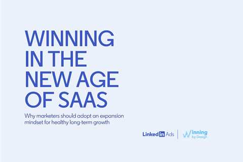 LinkedIn Shares New Insights to Help SaaS Marketers Capitalize on Current Trends