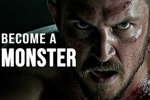 BECOME A MONSTER - Motivational Speech