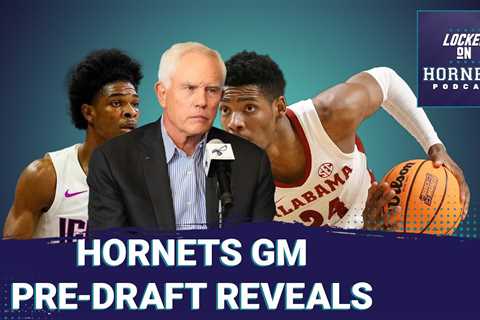 Hornets GM speaks the day before the NBA Draft. Any clues??!