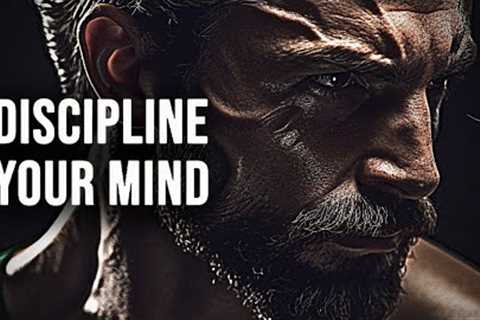 DISCIPLINE YOUR MIND - Best Self Discipline Motivational Speech Video