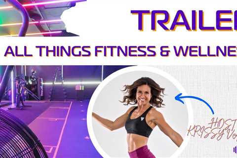 All Things Fitness and Wellness Channel Trailer - Podcast, Trend Reports, Tours & Industry Advocacy