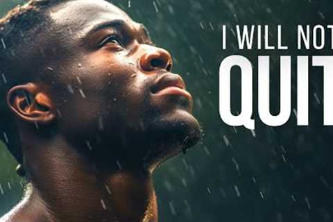 I WILL NOT QUIT | Powerful Motivational Speeches From Success | Wake Up Positive