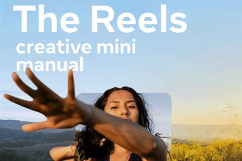 Meta Publishes New Guide on How to Create Standout Reels Content