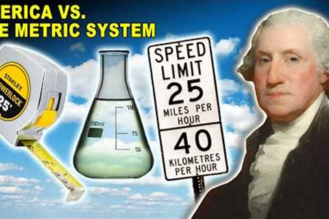 Why Don't Americans Use the Metric System?