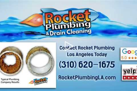 FEATURED: Rocket Plumbing Los Angeles Drain Cleaning Technology Is Incredible