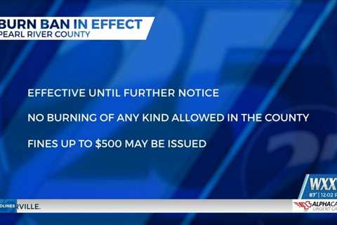 Burn ban in effect in Pearl River County