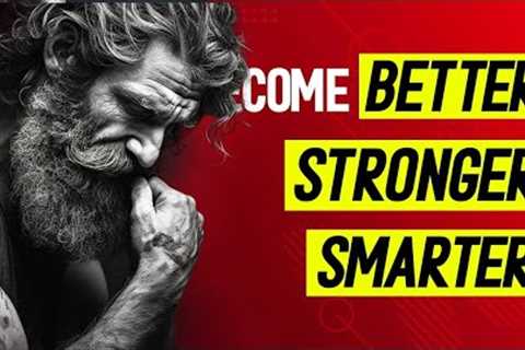 Become Better, Stronger and Smarter | Powerful Motivational Speeches