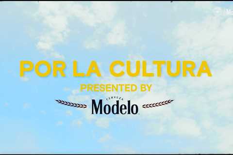 Por La Cultura | Presented by Modelo