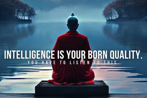 INTELLIGENCE IS YOUR BORN QUALITY! - Meditation Guided (You Have To Listen To This)