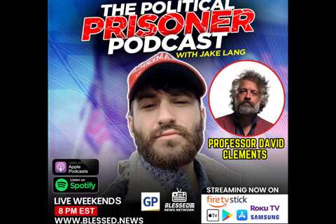 The Political Prisoner Podcast: “Let My People Go!” Professor David Clements Talks About his..