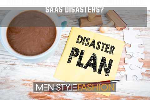 What Steps Are Crucial for Mitigating SaaS Disasters?