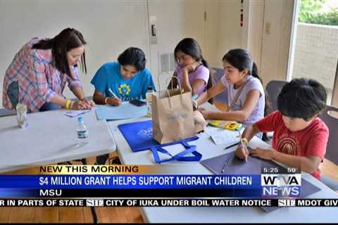 MSU receives grant for education opportunities to migrant children