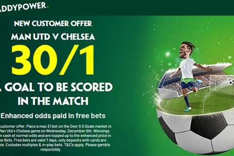 Man Utd vs Chelsea: Get 30/1 for a goal to be scored during Wednesday’s Premier League contest with ..