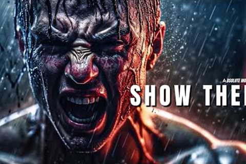 SHOW THEM WHAT YOU''RE MADE OF - Best Motivational Video Speeches Compilation