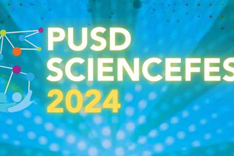 Embark on an Epic Scientific Adventure at the PUSD Science Fest in Spring 2024 Today – Pasadena Now