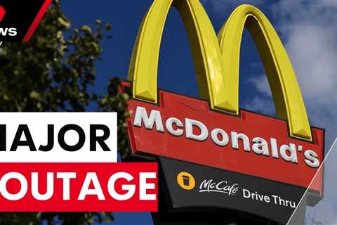 McDonald’s stores across Australia hit by widespread system outages