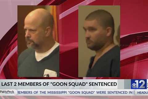 Last two members of Mississippi ‘Goon Squad’ sentenced