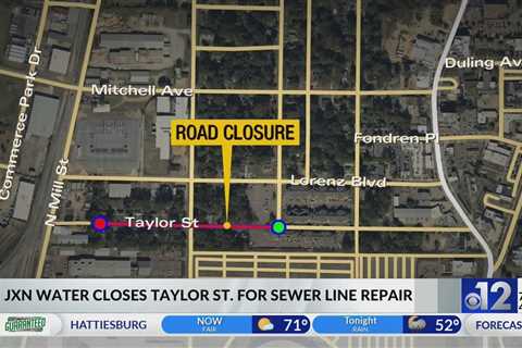 JXN Water closes Taylor Street for sewer line repair