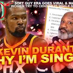 NBA''s Kevin Durant Make A List Expressing Why He''s Single | Why Love Can Be Hard For Men Like Him