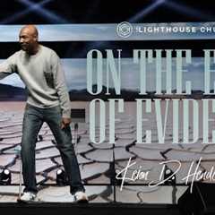 On The Edge of Evidence | Pastor Keion Henderson