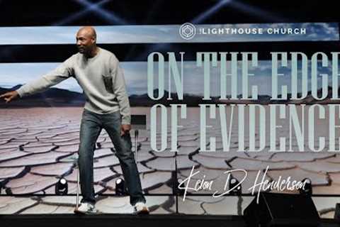 On The Edge of Evidence | Pastor Keion Henderson