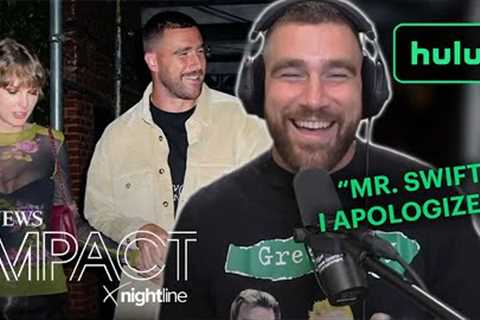 Taylor Swift's Guy on the Chiefs: Travis Kelce | IMPACT x Nightline | Hulu