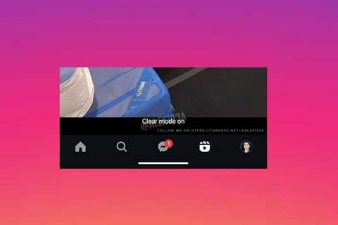 Instagram Tests New ‘Clear Mode’ for Reels