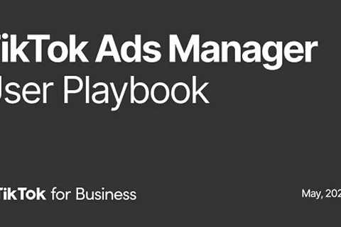 TikTok Publishes New Guide to Its Ad Manager Platform