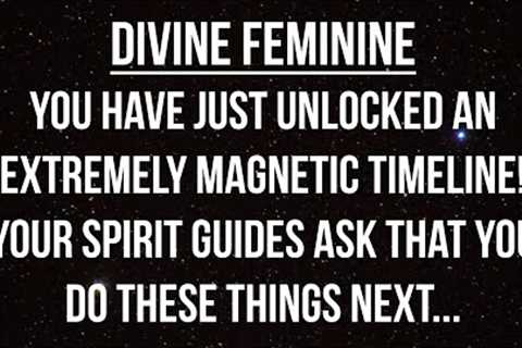 You Have Unlocked This Magnetic Timeline & The Shift Will Come Overnight! ✨ Divine Feminine..