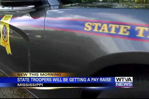 Mississippi Highway Patrol will soon receive a pay raise