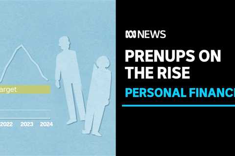 The harsh economic reality is leading to a rise in prenup agreements