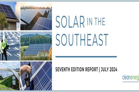 Solar in the Southeast: Seventh Edition Report