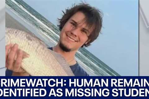 CrimeWatch: Human remains identified as missing Texas college student | FOX 7 Austin