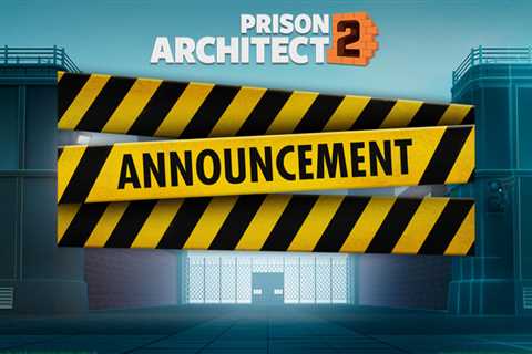 Prison Architect 2 is delayed indefinitely