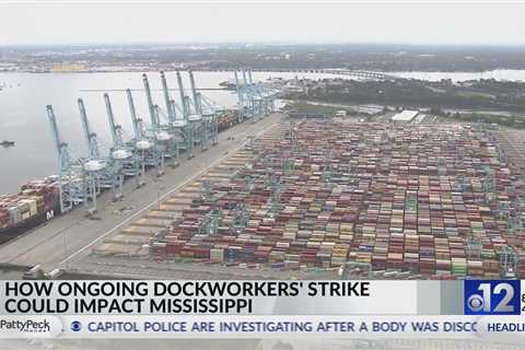 Prolonged port workers strike could impact Mississippi’s economy