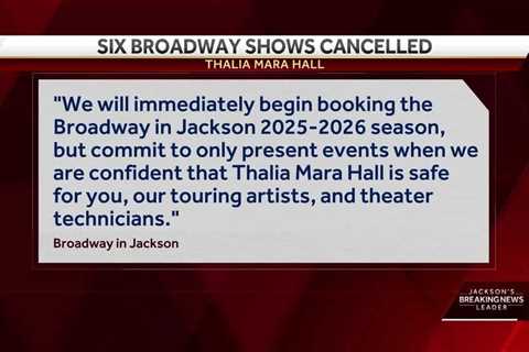 Broadway in Jackson shows at canceled at Thalia Mara