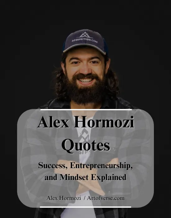 Alex Hormozi Quotes: Wisdom for Success & Growth - Art Of Verse