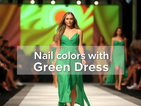 Best Nail Colors With Green Dress: Elegant Ideas - Gloss and Vibes