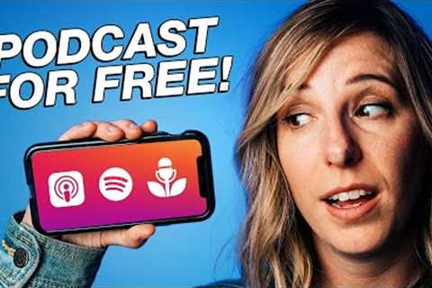 How to Start a Podcast for FREE (Using Your Phone)