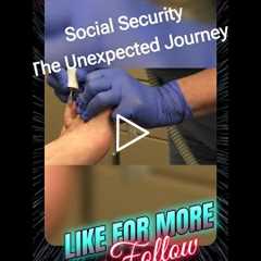 Social Security The Unexpected Journey