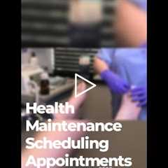 Health Maintenance Scheduling Appointments and Care 🗓️